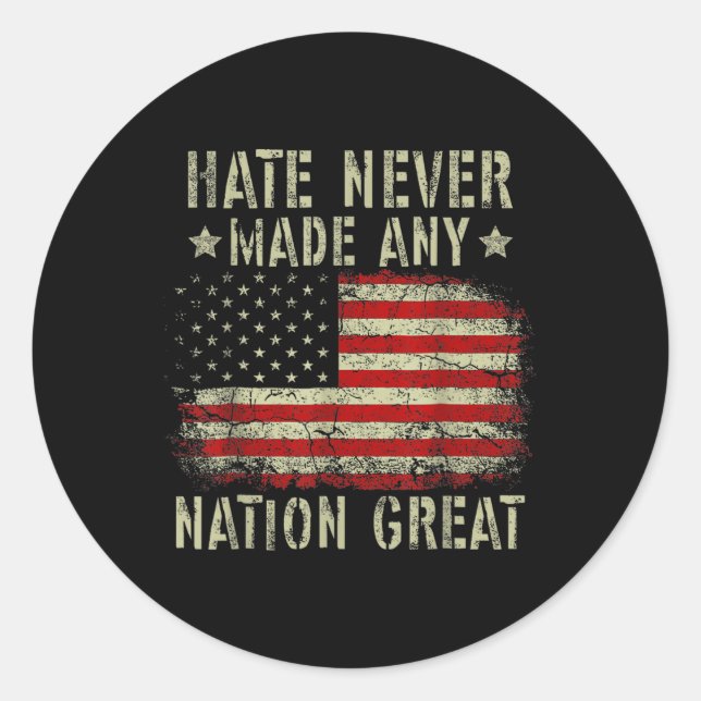 Retro Flag Hate Never Made Any Nation Great Anti-t Classic Round Sticker (Front)