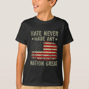 Retro Flag Hate Never Made Any Nation Great Anti-t T-Shirt