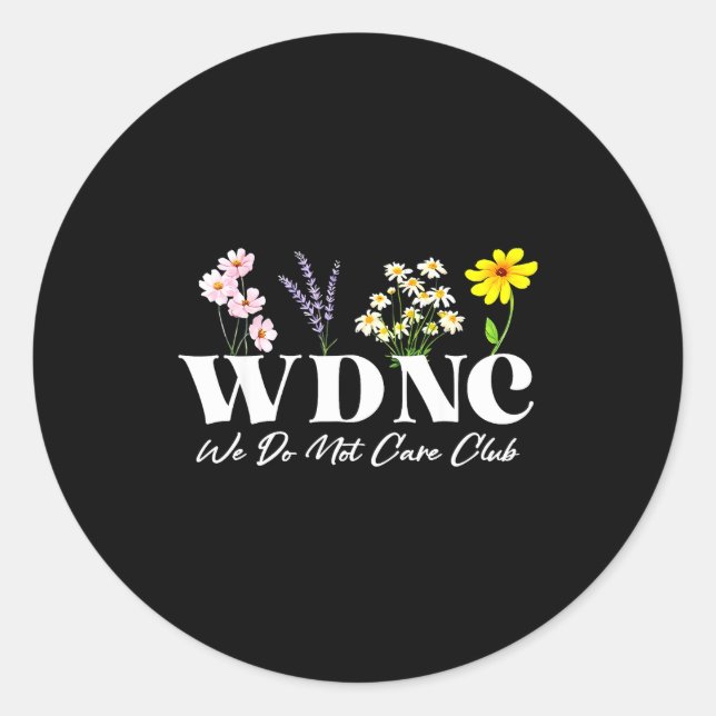 Retro Floral Wdnc We Do Not Care Club  Classic Round Sticker (Front)