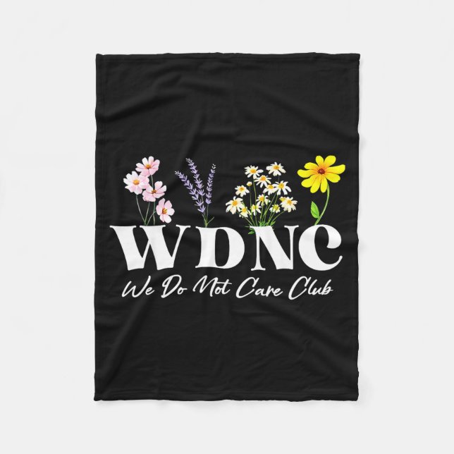 Retro Floral Wdnc We Do Not Care Club  Fleece Blanket (Front)