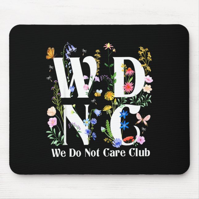 Retro Floral Wdnc We Do Not Care Club Men Women  Mouse Pad (Front)