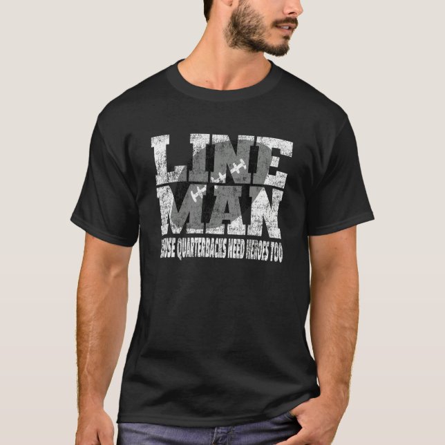Retro Football Lineman Because Quarterbacks Need H T-Shirt (Front)