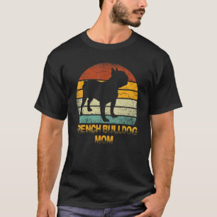 Retro French Bulldog Mum Doxie Dog Owner Mother P T-Shirt