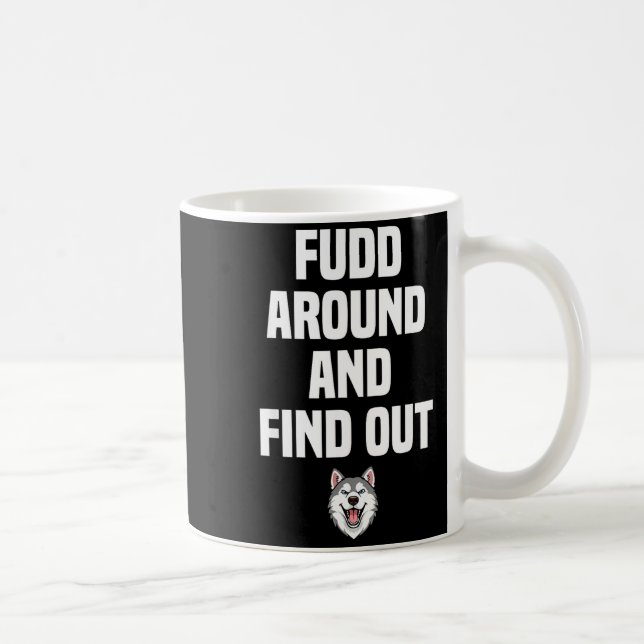Retro Fudd Around And Find Adult Humor Sarcastic  Coffee Mug (Right)