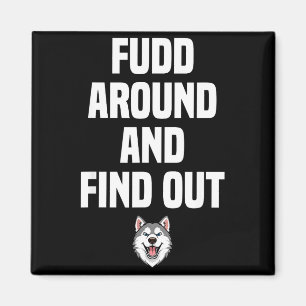 Retro Fudd Around And Find Adult Humor Sarcastic  Magnet