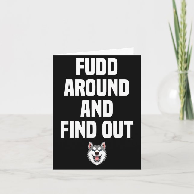 Retro Fudd Around And Find Adult Humour Sarcastic  Card (Front)