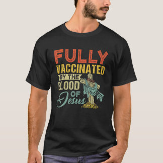 Retro Fully Vaccinated By The Blood Of Jesus Funny T-Shirt
