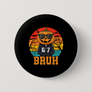 Retro Funny 67 Halloween Meme Bruh Cool Pumpkin He 6 Cm Round Badge