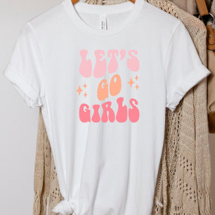 Retro Funny Bachelorette Lets Go Girls Party   T-S T-Shirt