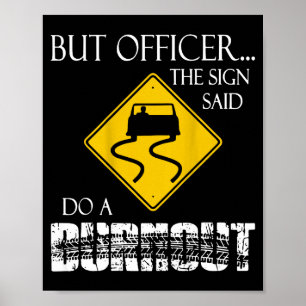 Retro Funny But Officer The Sign Said Do A Burnout