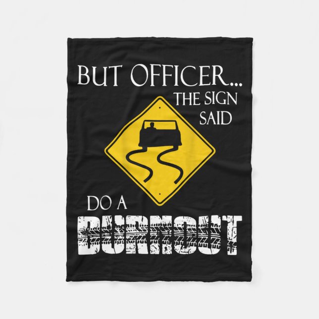 Retro Funny But Officer The Sign Said Do A Burnout Fleece Blanket (Front)