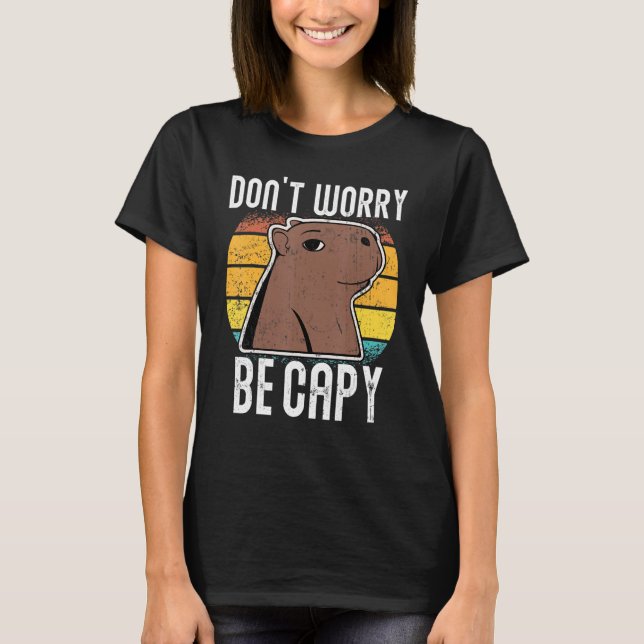 Retro Funny Capybara Dont Be Worry Be Capy T-Shirt (Front)