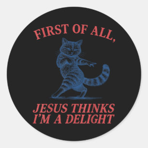 Retro Funny Cat First of Jesus Thinks A Delight Classic Round Sticker
