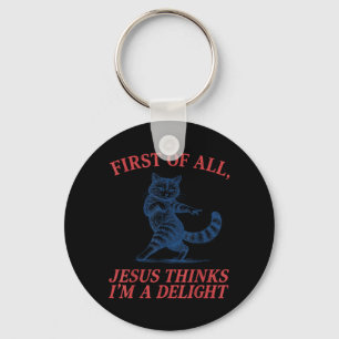 Retro Funny Cat First of Jesus Thinks A Delight Key Ring