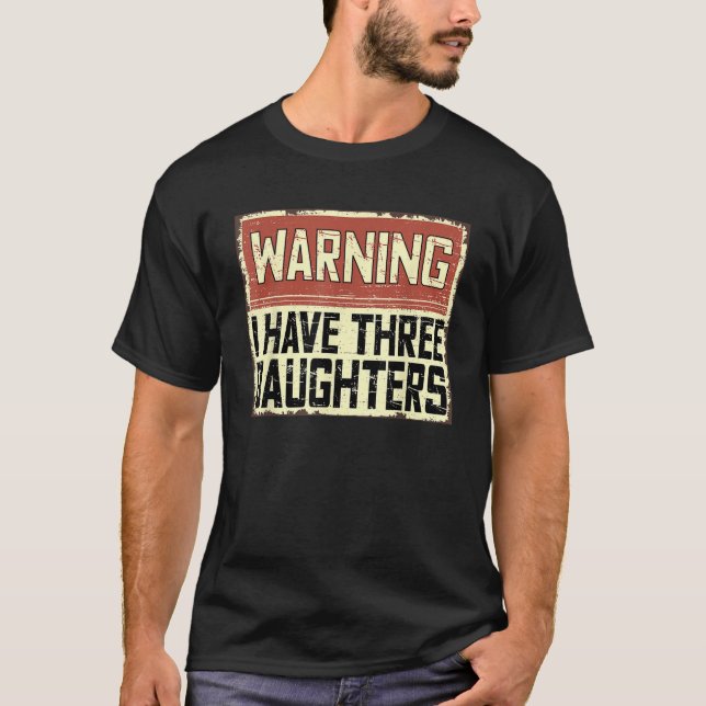 Retro Funny Daddy Joke Dad Warning I Have Three Da T-Shirt (Front)