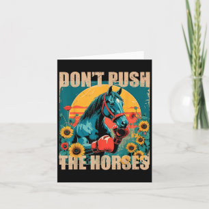 Retro Funny Dont Push The Horses Meme Quote Sarcas Card