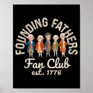 Retro Funny Founding Fathers Fan Club Est 1776 Poster