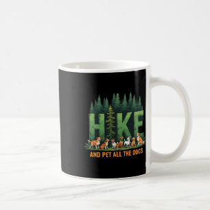 Retro Funny Hike And Pet All The Dogs Hiking Dog L Coffee Mug