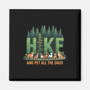 Retro Funny Hike And Pet All The Dogs Hiking Dog L Magnet