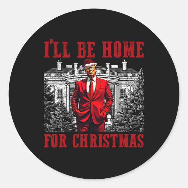 Retro Funny Humourous Trump I'll Be Home For Chris Classic Round Sticker (Front)