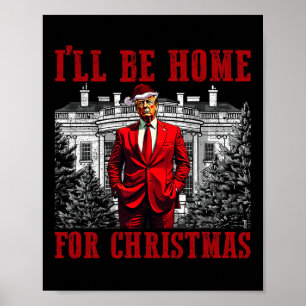 Retro Funny Humourous Trump I'll Be Home For Chris Poster