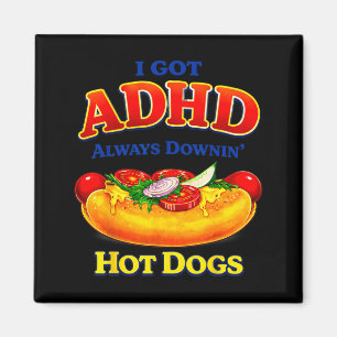 Retro Funny I Got ADHD Always Downin Hot Dogs Magnet