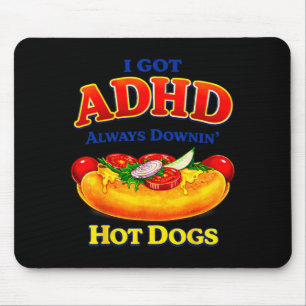 Retro Funny I Got ADHD Always Downin Hot Dogs Mouse Pad