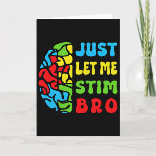 Retro Funny Just Let Me Stim Bro Brain Autism Awar Card
