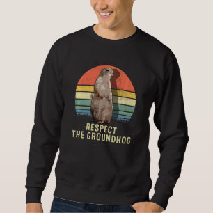 Retro Funny Respect The Groundhog Day Sweatshirt