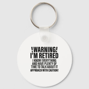 Retro Funny Retirement Retiree Warning Im Retired Key Ring