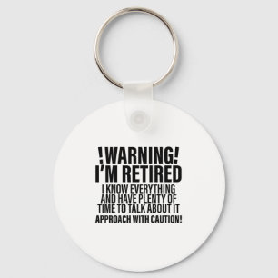 Retro Funny Retirement Retiree Warning Im Retired Key Ring