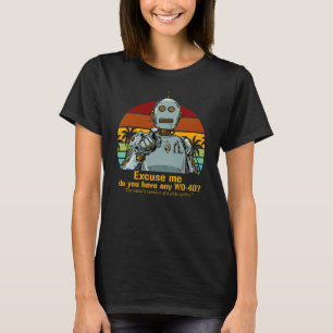 Retro funny robot needs oiling T-Shirt