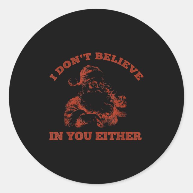 Retro Funny Santa Clause I Don't Believe In You Ei Classic Round Sticker (Front)