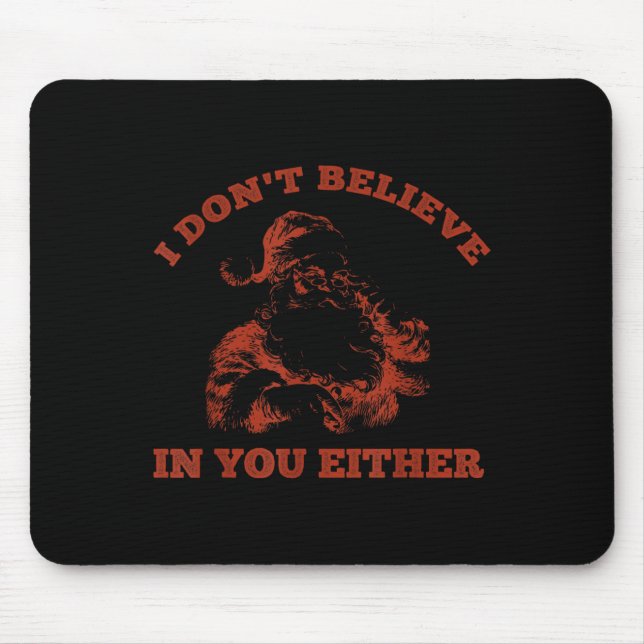 Retro Funny Santa Clause I Don't Believe In You Ei Mouse Pad (Front)