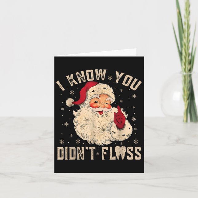 Retro Funny Santa Dental Hygienist I Know You Didn Card (Front)
