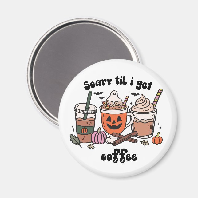 Retro Funny Scary ’Til I Get Coffee Halloween Magnet (Front/Back)
