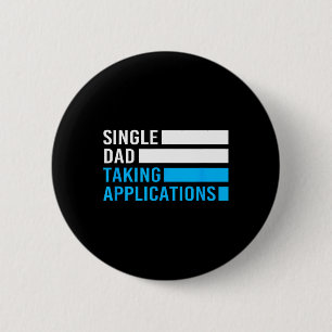 Retro Funny Single Dad Taking Applications 6 Cm Round Badge