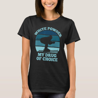Retro Funny Skiing White Powder Drug of Choice T-Shirt