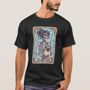 Retro Funny The Pug Dog Mum Tarot Card Skeleton Ha T-Shirt