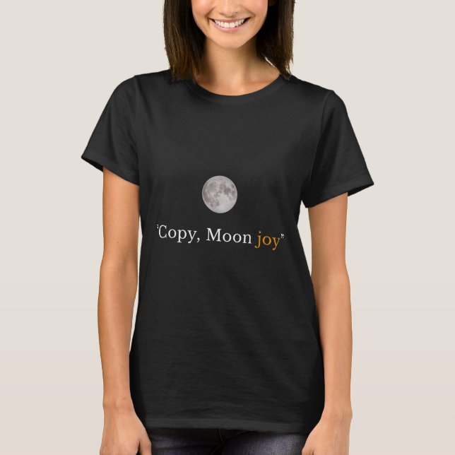 Retro funny trendy copy moon joy minimal space T-Shirt (Front)