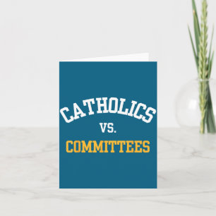 Retro Funny Trendy Quote Catholics Vs Committees  Card