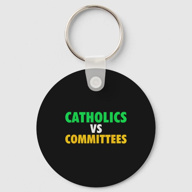 Retro Funny Trendy Sarcastic Saying Catholics Vs C Key Ring (Front)