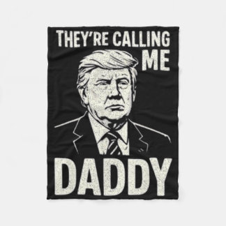 Retro Funny Trump They're Calling Me Daddy Men Wom Fleece Blanket