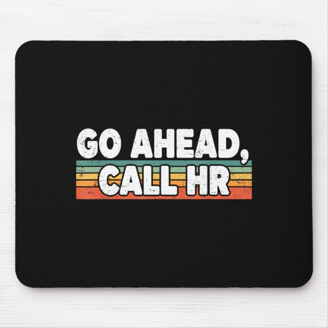 Retro Funny Work Humour for Office Staff Go Ahead Mouse Pad (Front)