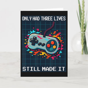 Retro Gamer Design For Men Only Had Three Lives Ma Card