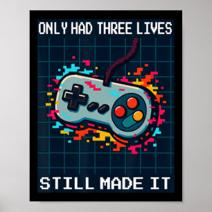 Retro Gamer Design For Men Only Had Three Lives Ma Poster