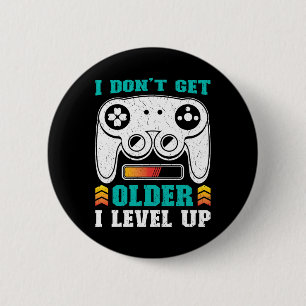 Retro Gamer Don't Get Older I Level Up Gamer B-day 6 Cm Round Badge