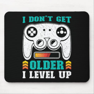 Retro Gamer Don't Get Older I Level Up Gamer B-day Mouse Pad