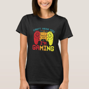 Retro Gamer Headset Sorry Can't Hear You I'm Gamin T-Shirt