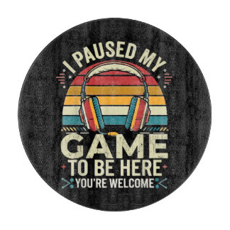 Retro Gamer I Paused My Game To Be Here Cutting Board